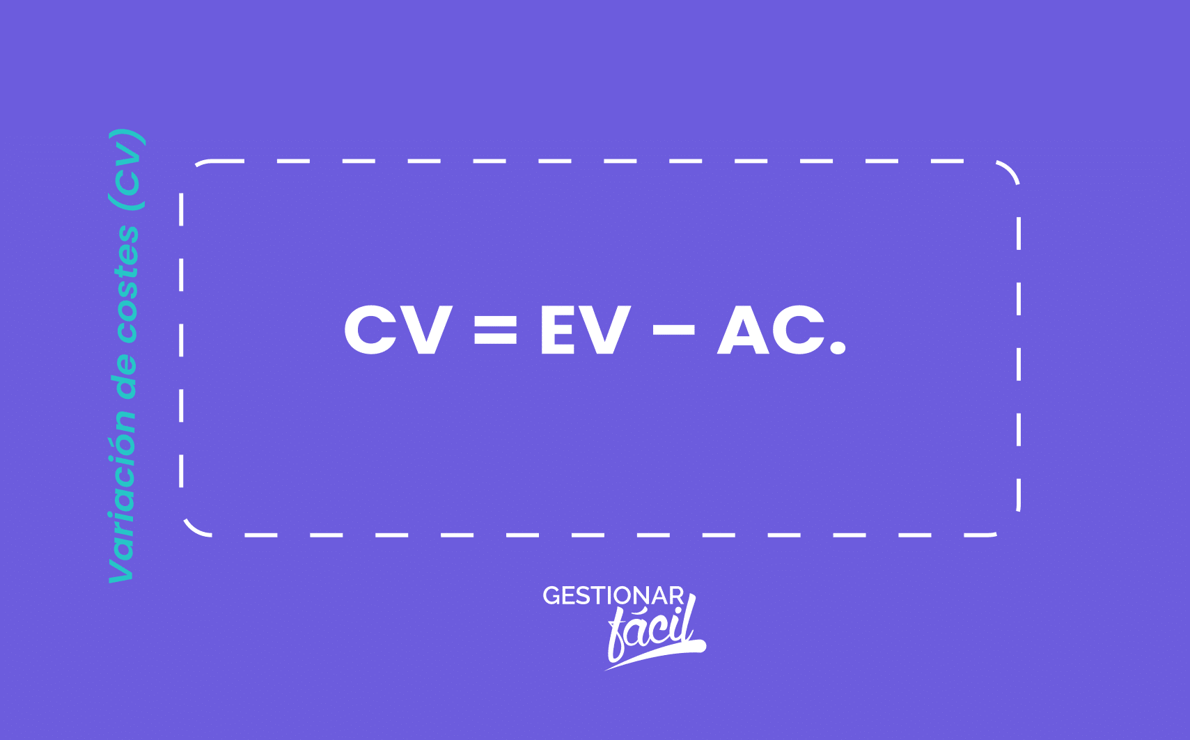 CV = EV – AC.