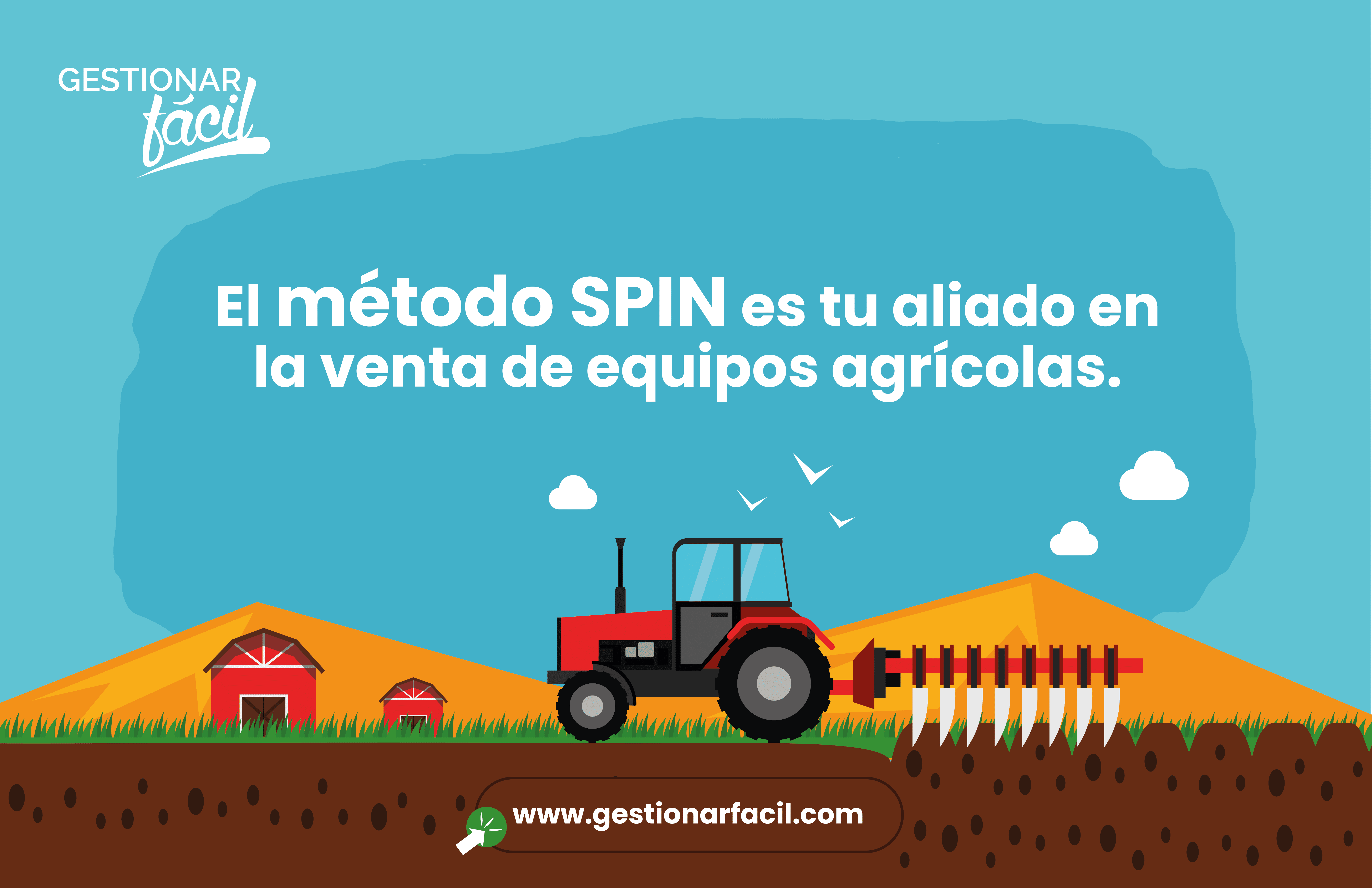 El método SPIN es tu aliado en la venta de equipos agrícolas.