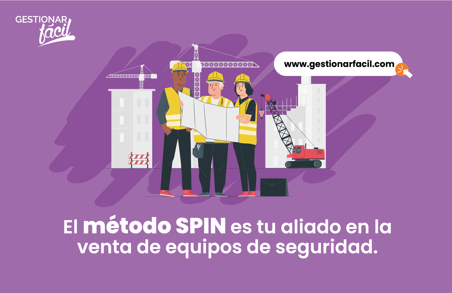 El método SPIN es tu aliado en la venta de equipos de seguridad.