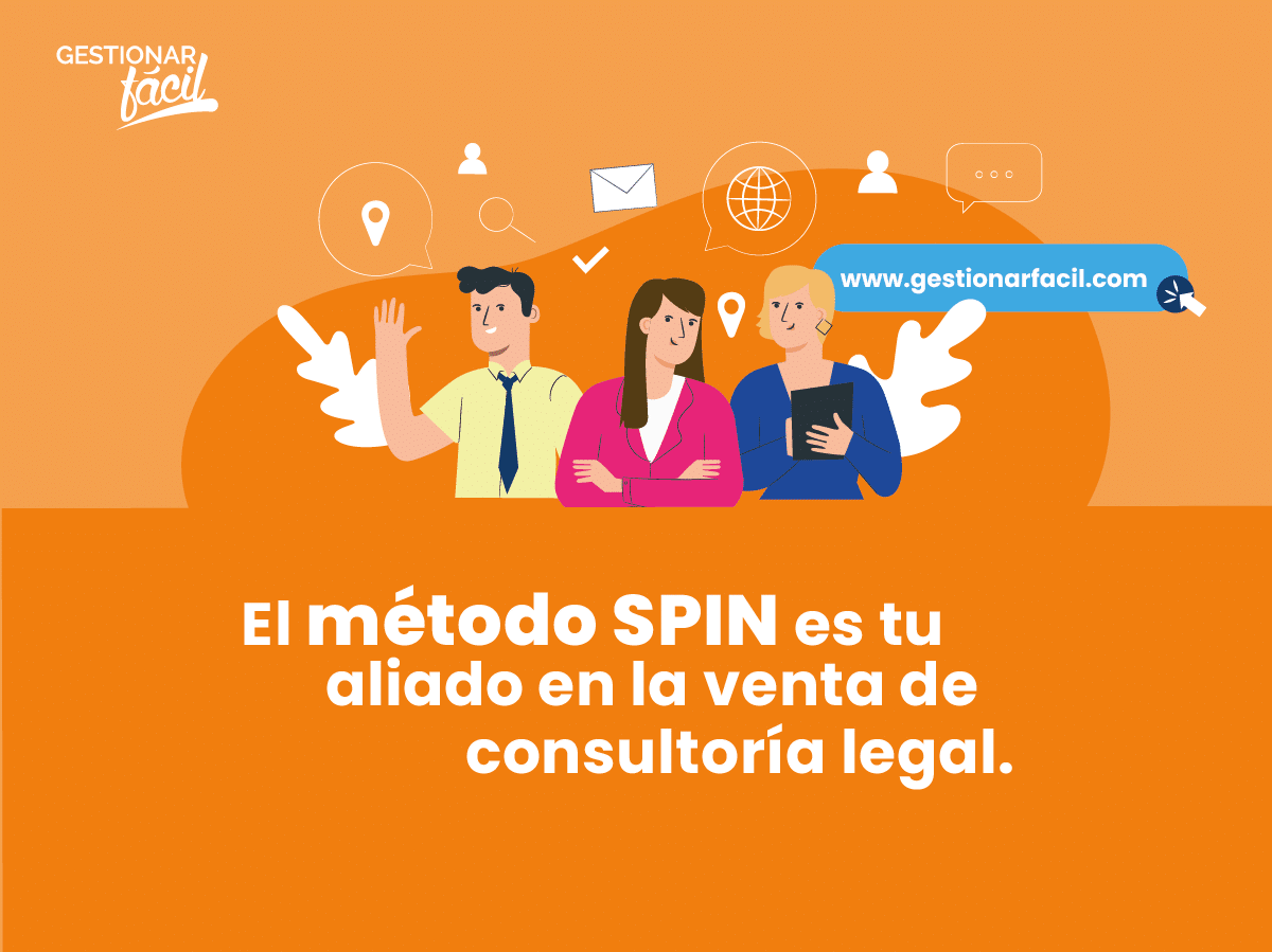 El método SPIN es tu aliado en la venta de consultoría legal.