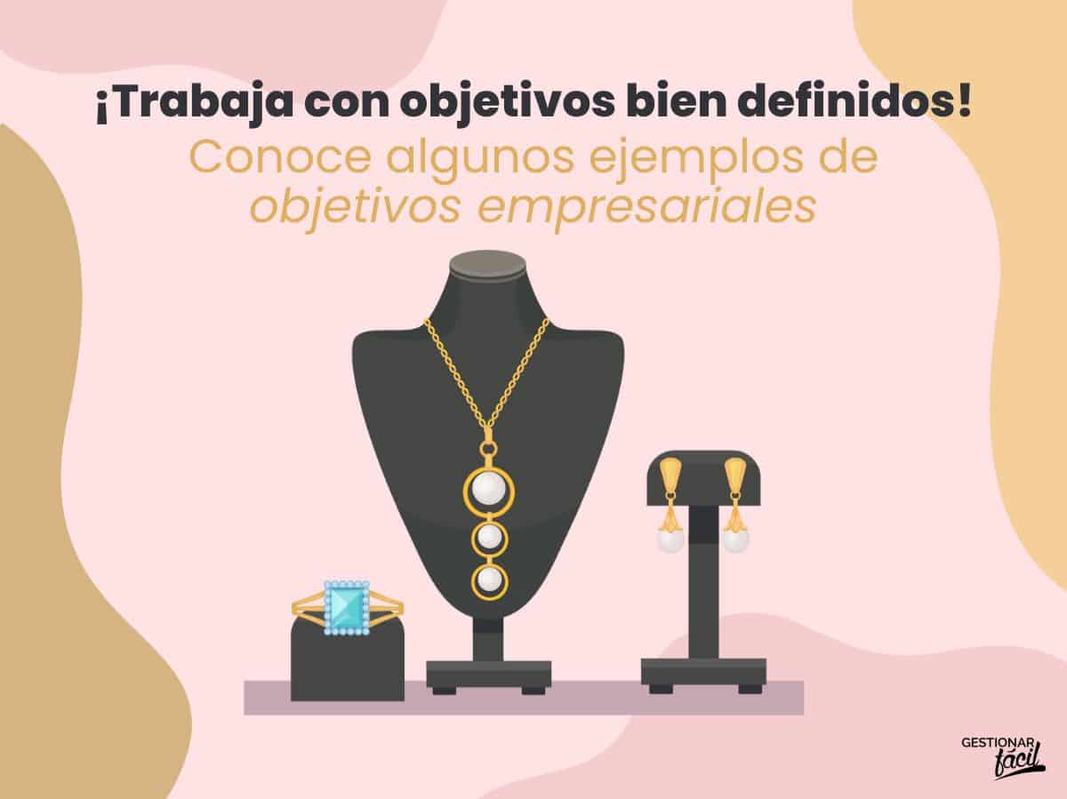 Ejemplo de objetivos empresariales en una joyería