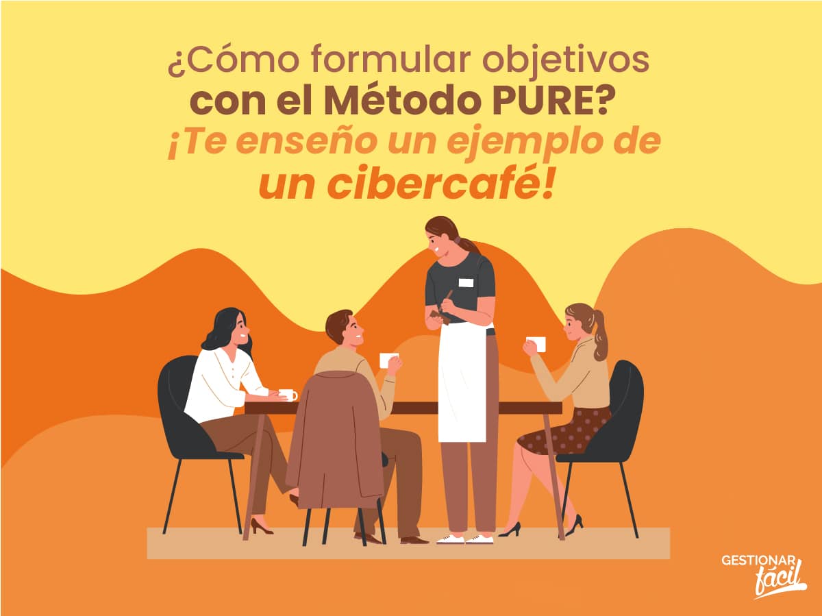 Objetivos PURE para un cibercafé ¿Cómo formularlos?