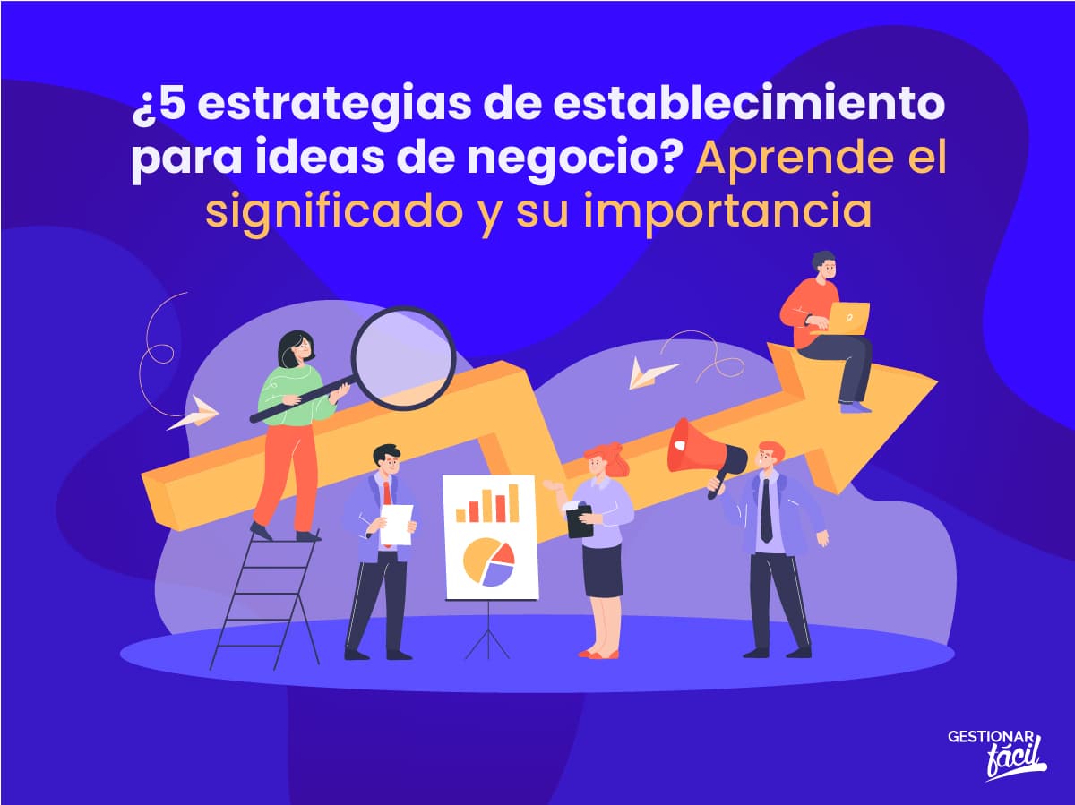 Estrategias de establecimiento para ideas de negocio